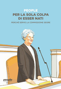 Per la sola colpa di essere nati - perche' serve la commissione segre 
