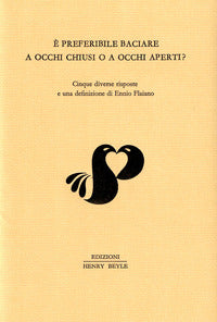 E' preferibile baciare a occhi chiusi o a occhi aperti ? 