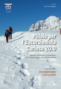 Pillole per l'escursionista curioso 20.0 - manuale informativo-naturalistico per il frequen
