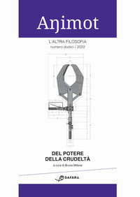 Animot 12/2022 l'altra filosofia - del potere della crudelta' 