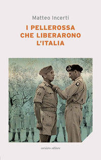 Pellerossa che liberarono l'italia 