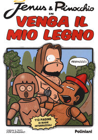 Jenus e pinocchio in venga il mio legno 