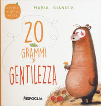 20 grammi di gentilezza - storie in punta di piedi 