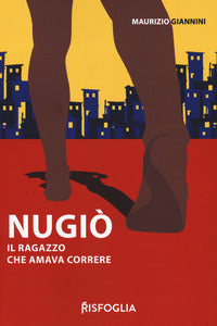 Nugio. il ragazzo che amava correre 