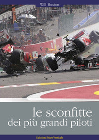 Sconfitte dei piu' grandi piloti - i grandi piloti da corsa raccontano i loro incidenti 
