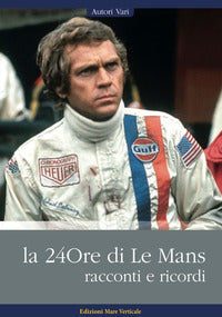 24 ore di le mans - racconti e ricordi 