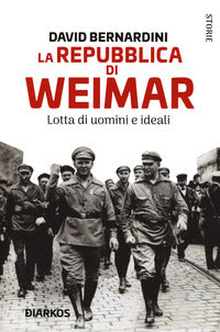 Repubblica di weimar - lotta di uomini e ideali 