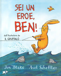 Sei un eroie ben ! 