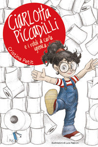 Ciarlotta piccadilli e i rotoli di carta igienica 