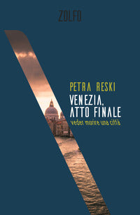 Venezia atto finale - veder morire una citta' 