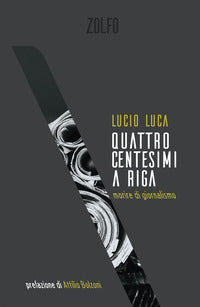 Quattro centesimi a riga - morire di giornalismo 