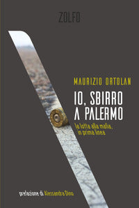 Io sbirro a palermo - la lotta alla mafia in prima linea 