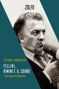 Fellini rimini e il sogno - ricordi bugie e immaginazione 
