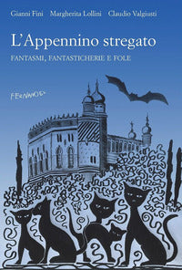 Appennino stregato - fantasmi fantasticherie e fole 