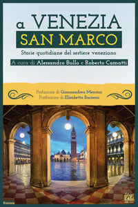 A venezia san marco - storie quotidiane del sestiere veneziano 