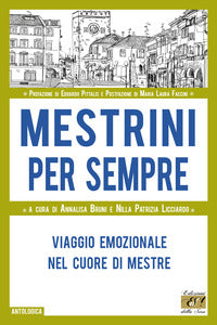 Mestrini per sempre - viaggio emozionale nel cuore di mestre 