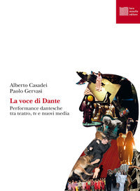 Voce di dante - performance dantesche tra teatro tv e nuovi media 