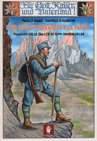 Per dio l'imperatore e la patria - viaggio sulle tracce di sepp innerkofler 