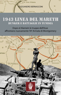 1943 linea del mareth - bunker e battaglie in tunisia 