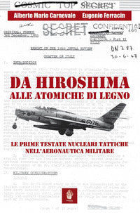Da hiroshima alle atomiche di legno - le prime testate nucleari tattiche nell'aeronautica militare 
