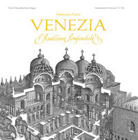 Venezia realizzare l'impossibile - ediz. illustrata 