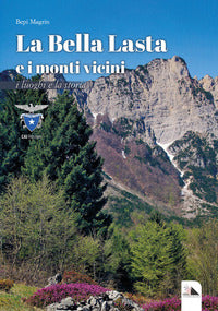 Bella lasta e i monti vicini - i luoghi e la storia 