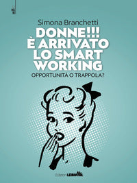 Donne e' arrivato lo smart working - opportunita' o trappola ? 
