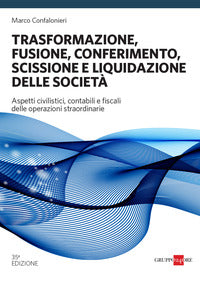 Trasformazione fusione conferimento scissione e liquidazione delle societa' 