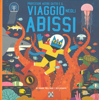 Professor astro gatto e il viaggio negli abissi 