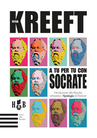 A tu per tu con socrate - introduzione alla filosofia attraverso l'apologia di 