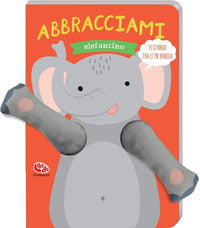 Abbracciami elefantino 