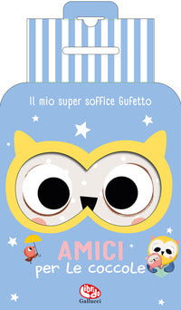 Mio super soffice gufetto - amici per le coccole 