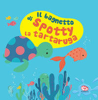 Bagnetto di spotty la tartaruga - impermealibri 