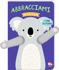 Abbracciami piccolo koala 