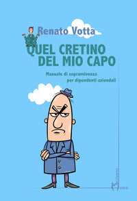 Quel cretino del mio capo 