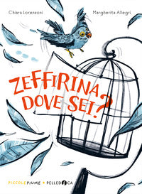 Zeffirina dove sei ? 