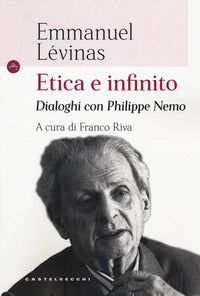 Etica e infinito - dialoghi con philippe nemo 