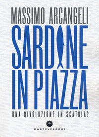 Sardina in piazza - una rivoluzione in scatola 