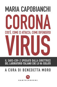 Corona virus - cos'e' come ci attacca come difendersi 