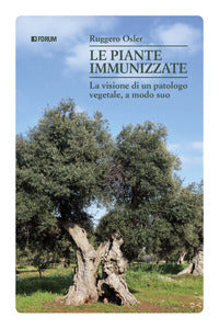 Piante immunizzate - la visione di un patologo vegetale a modo suo 