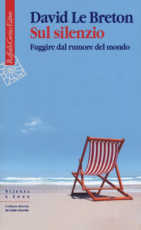 Sul silenzio - fuggire dal rumore del mondo 