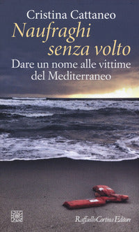 Naufraghi senza volto - dare un nome alle vittime del mediterraneo 
