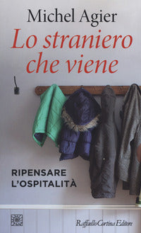 Straniero che viene - ripensare l'ospitalita' 