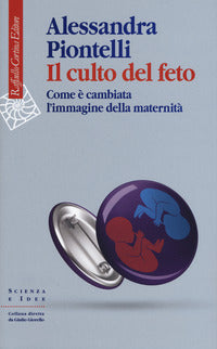 Culto del feto - come e' cambiata l'immagine della maternita' 