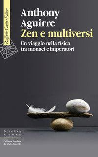 Zen e multiversi - un viaggio nella fisica tra monaci e imperatori 