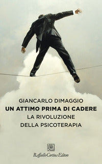 Attimo prima di cadere - la rivoluzione della psicoterapia 