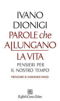 Parole che allungano la vita - pensieri per il nostro tempo 