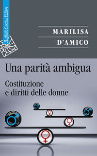 Parita' ambigua - costituzione e diritti delle donne 