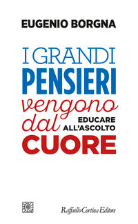 Grandi pensieri vengono dal cuore - educare all'ascolto 