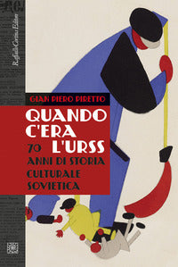 Quando c'era l'urss - 70 anni di storia culturale sovietica 
